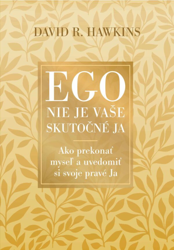 Ego nie je vaše skutočné JA